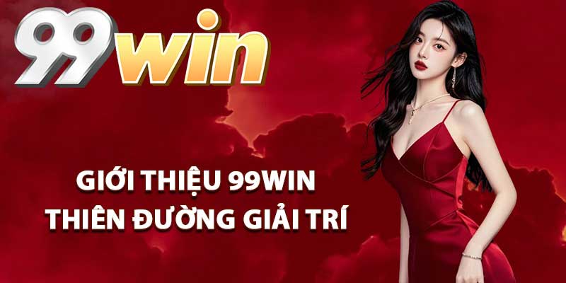 Giới thiệu 99Win